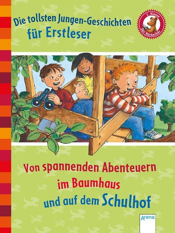 Die tollsten Jungengeschichten für Erstleser. Von spannenden Abenteuern im Baumhaus und auf dem Schulhof