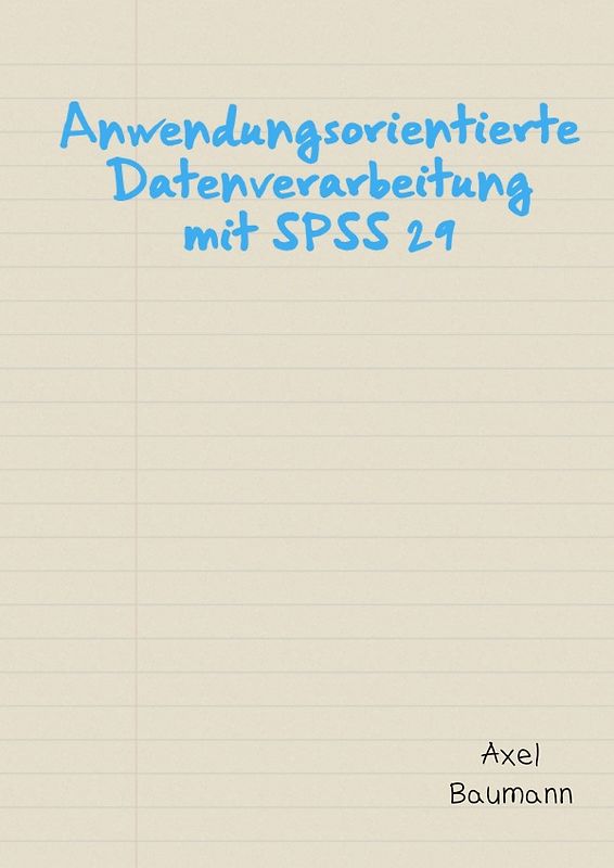 Anwendungsorientierte Datenverarbeitung mit SPSS 29