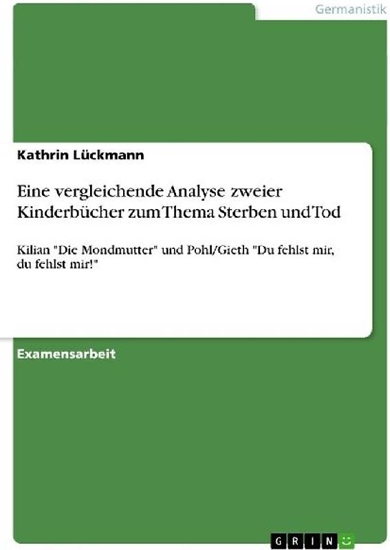 Eine vergleichende Analyse zweier Kinderbücher zum Thema Sterben und Tod
