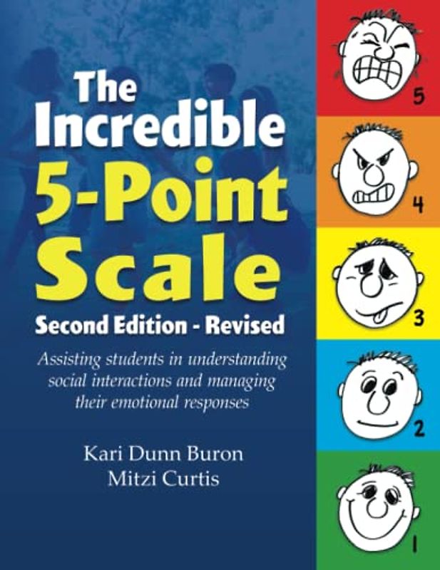 The Incredible 5-Point Scale: Assisting Students in Understanding Social Interactions and Managing their Emotional Responses