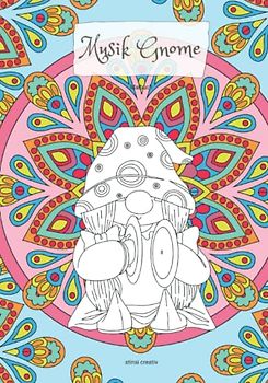 Musik Gnome Malbuch: Ausmalbilder für größere Kinder und erwachsene Musikliebhaber zum Entspannen - mit und ohne Mandala Hintergrund