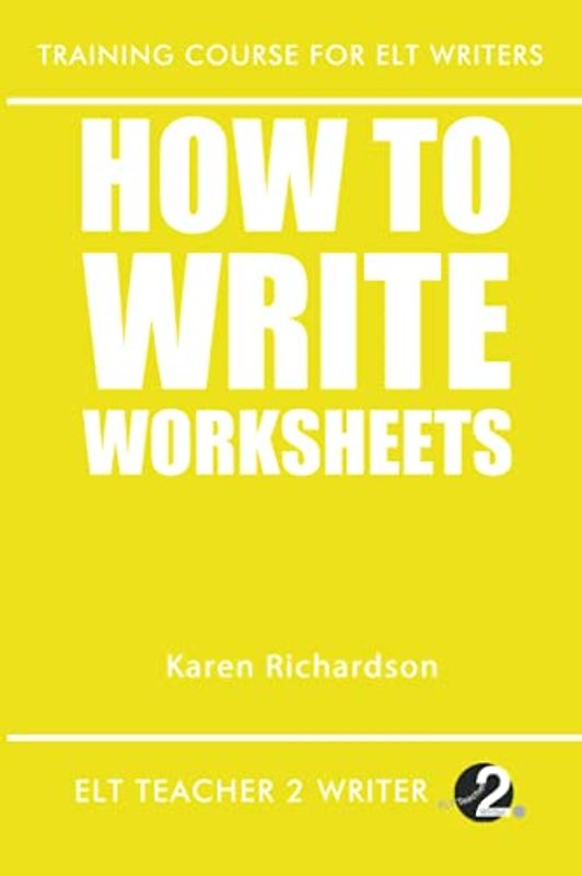 How To Write Worksheets (Training Course For ELT Writers, Band 4)