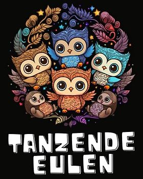 Eulen Mandala Malbuch für Erwachsene: Tanzende Eulen - Zen Mandala Malbuch für Erwachsene - Tanzende Baby Eulen Buch zum Ausmalen | Eulen Geschenk für ... & Freundin - Eulen Ausmalbuch zum Entspannen
