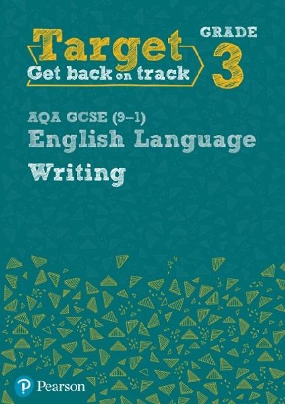 Target Grade 3 Writing AQA GCSE (9-1) English Language Workbook