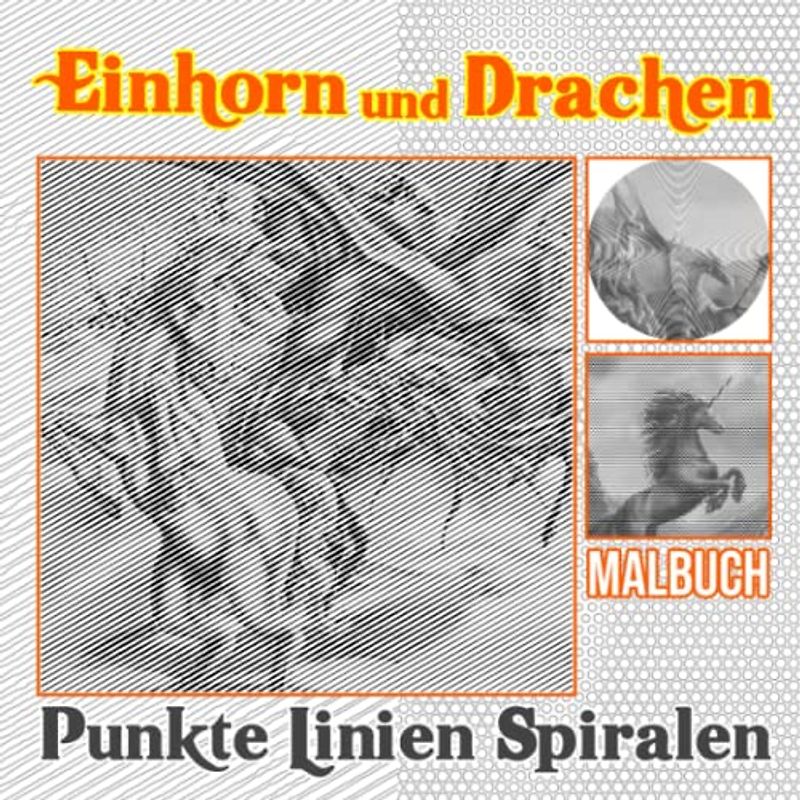 Einhorn und Drachen Punkte Linien Spiralen Malbuch: Sammlung magischer Kreaturen, gezeigt durch 30 Malvorlagen im | Geschenke für Kinder, Jugendliche und mehr Altersgruppen an besonderen Tagen