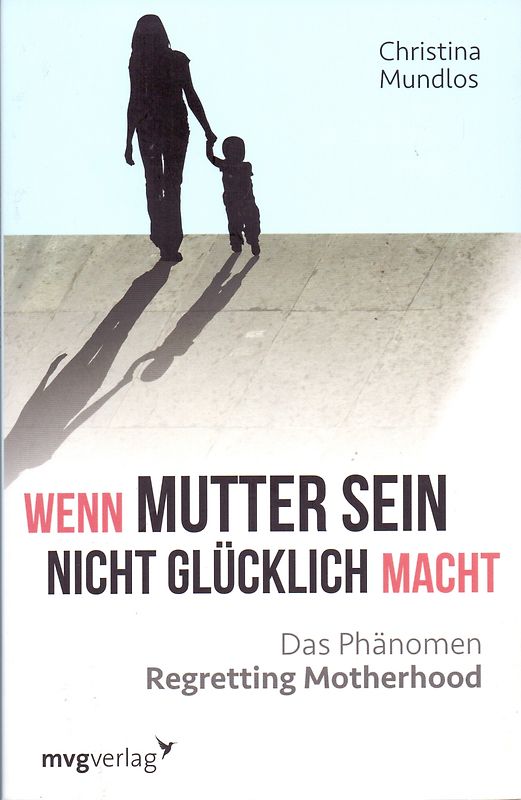 Wenn Mutter sein nicht glücklich macht