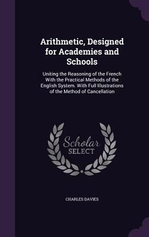 Arithmetic, Designed for Academies and Schools