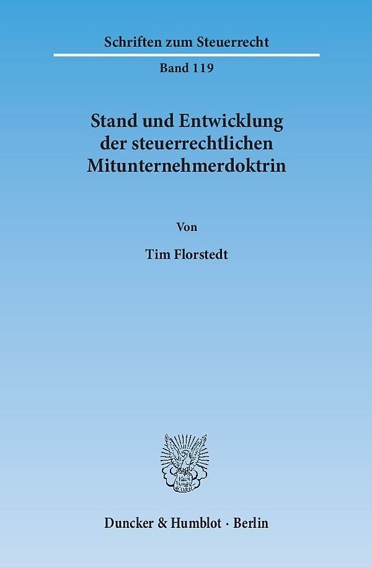 Stand und Entwicklung der steuerrechtlichen Mitunternehmerdoktrin.