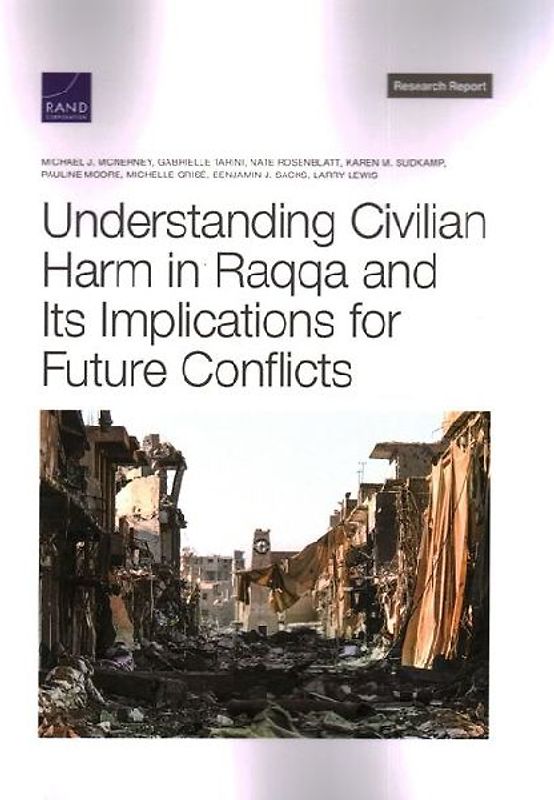 Understanding Civilian Harm in Raqqa and Its Implications for Future Conflicts