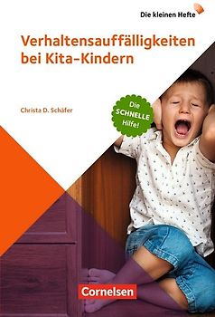Die kleinen Hefte / Verhaltensauffälligkeiten bei Kita-Kindern