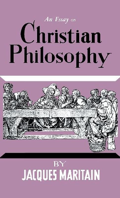 An Essay on Christian Philosophy