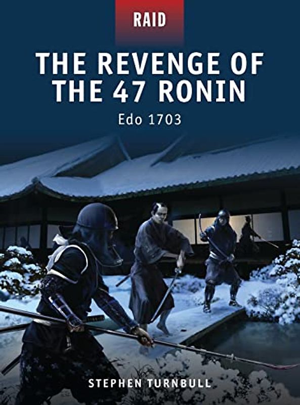 The Revenge of the 47 Ronin: Edo 1703 (Raid, Band 23)