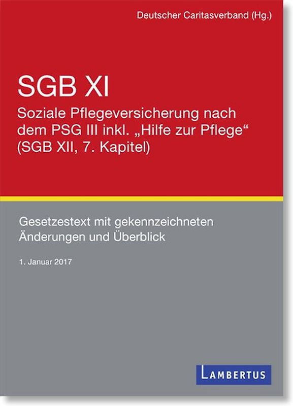 SGB XI - Soziale Pflegeversicherung mit eingearbeitetem PSG III inkl. "Hilfe zur Pflege" (SGB XII, 7. Kapitel)