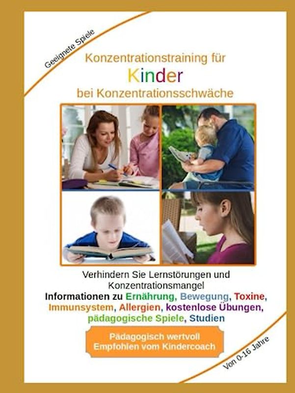 Konzentrationstraining Kinder bei Konzentrationsschwäche & ADHS: Lernstörungen wegen Konzentrationsmangel Informationen zu Ernährung, Bewegung, Toxine, Immunsystem, kostenlose Konzentrations-Übungen