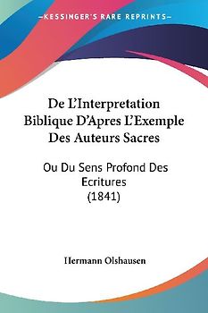 De L'Interpretation Biblique D'Apres L'Exemple Des Auteurs Sacres