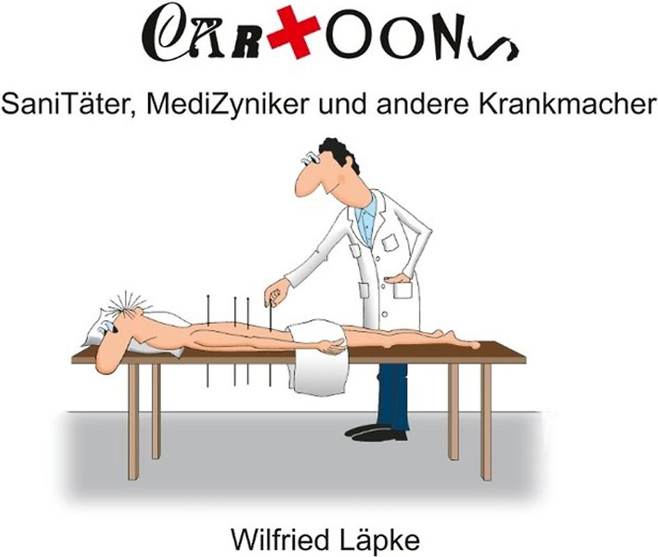 SaniTäter, MediZyniker und andere Krankmacher