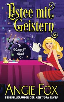 Eistee mit Geistern: Ein Geisterjäger-Krimi 5