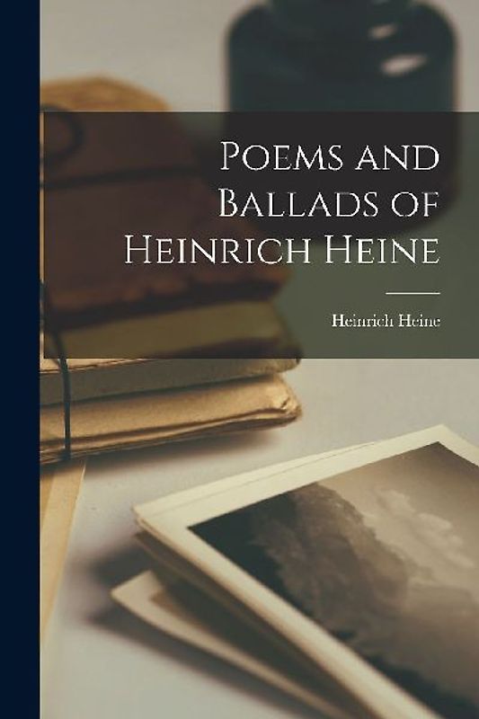Poems and Ballads of Heinrich Heine