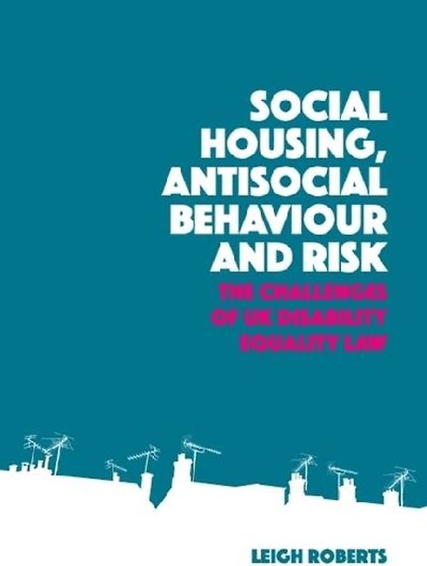 Social Housing, Antisocial Behaviour and Risk