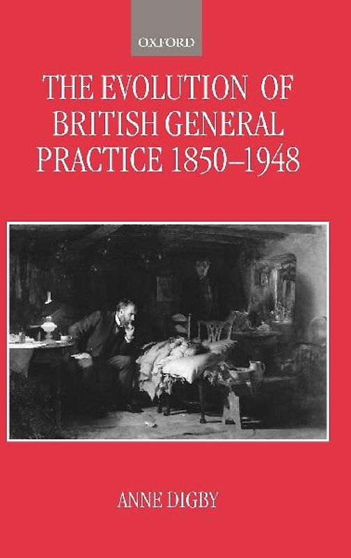 The Evolution of British General Practice, 1850-1948