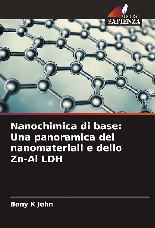 Nanochimica di base: Una panoramica dei nanomateriali e dello Zn-Al LDH