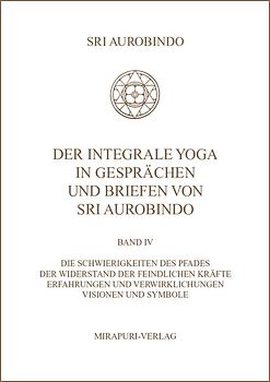 Der Integrale Yoga in Gesprächen und Briefen von Sri Aurobindo