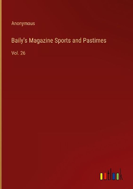 Baily's Magazine Sports and Pastimes