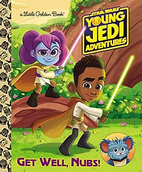 Get Well, Nubs! (Star Wars: Young Jedi Adventures: Little Golden Book)