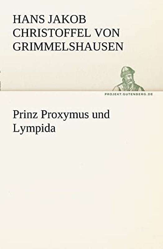Prinz Proxymus und Lympida (TREDITION CLASSICS)