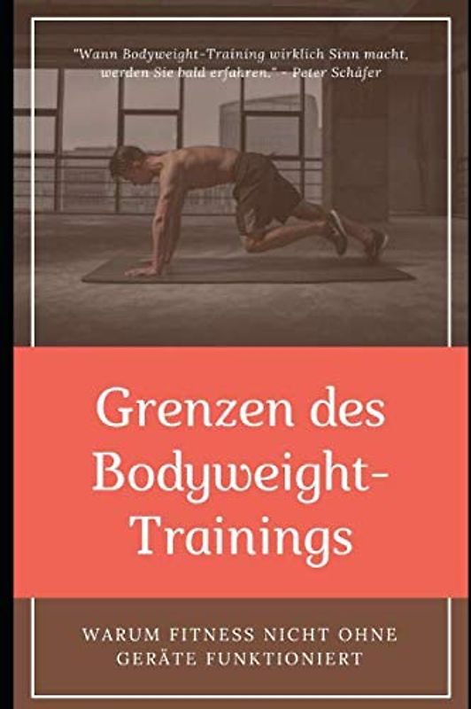 Grenzen des Bodyweight-Trainings: Warum Fitness nicht ohne Geräte funktioniert
