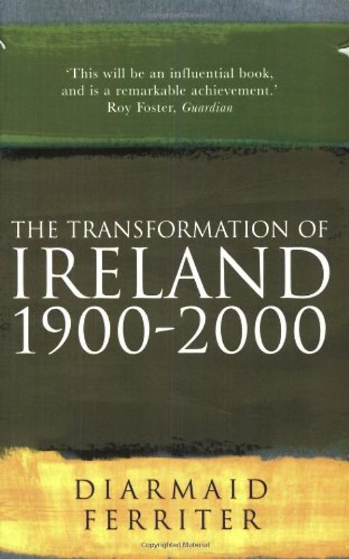 Transformation of Ireland 1900-2000 - Diarmaid Ferriter