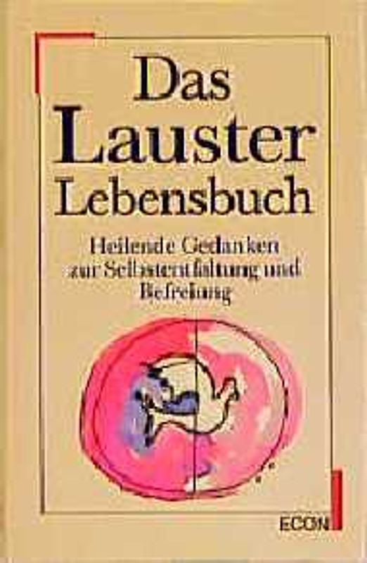 Das Lauster Lebensbuch. Heilende Gedanken zur Selbstentfaltung und Befreiung