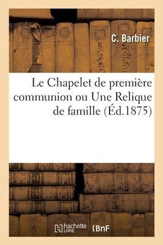 Le Chapelet de Première Communion Ou Une Relique de Famille
