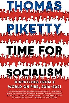 Time for Socialism: Dispatches from a World on Fire, 2016-2021