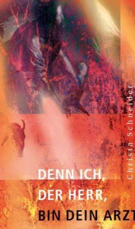 Denn ich, der Herr, bin dein Arzt