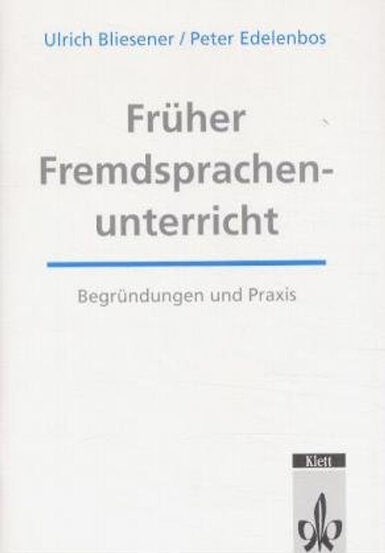 Früher Fremdsprachenunterricht. Begründung und Praxis