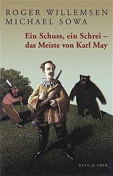 Ein Schuss, ein Schrei - das Meiste von Karl May
