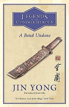 A Bond Undone: Legends of the Condor Heroes Vol. 2