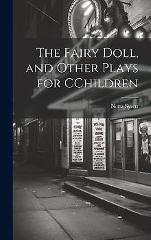 The Fairy Doll, and Other Plays for CChildren