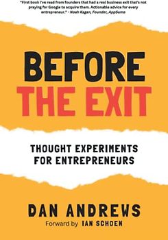 Before The Exit: Thought Experiments For Entrepreneurs