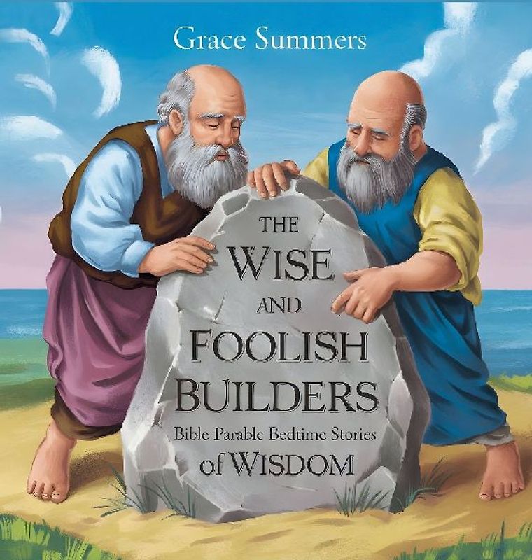 The Wise and Foolish Builders