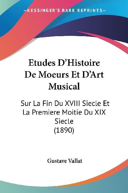 Etudes D'Histoire De Moeurs Et D'Art Musical