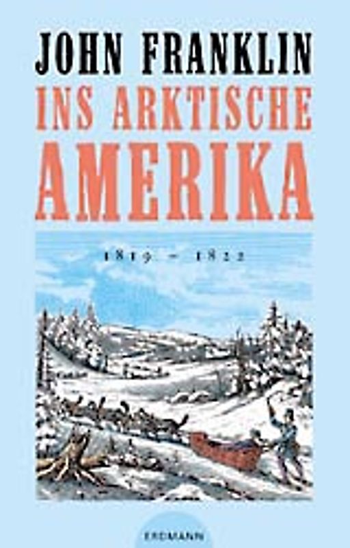 Ins arktische Amerika. 1819-1822
