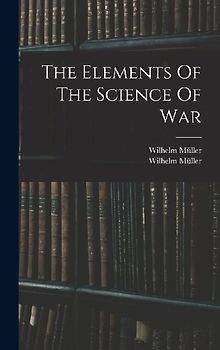 The Elements Of The Science Of War