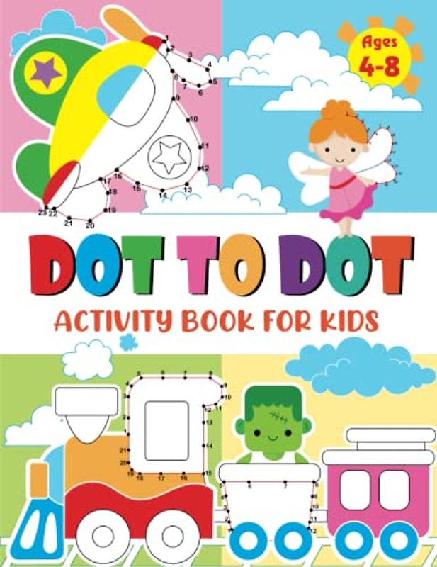 Dot to Dot Activity Book for Kids: Over 100 Unique Connect the Dot Puzzles and Coloring Fun for Kids Ages 4-8, Great Gift For Boys & Girls (Connect The Dots Activity Book)