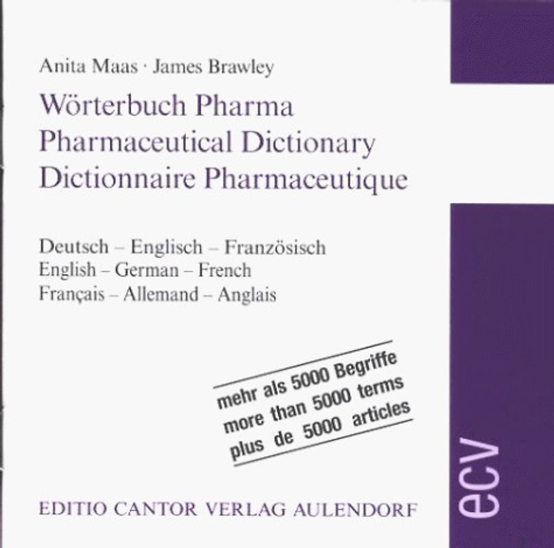 Wörterbuch Pharma /Pharmaceutical Dictionary /Dictionnaire Pharmaceutique. Deutsch - Englisch - Französisch /English - German - French /Français - Allemand - Anglais