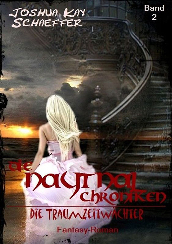 Die Naytnal-Chroniken / Die Naytnal-Chroniken - Die Traumzeitwächter