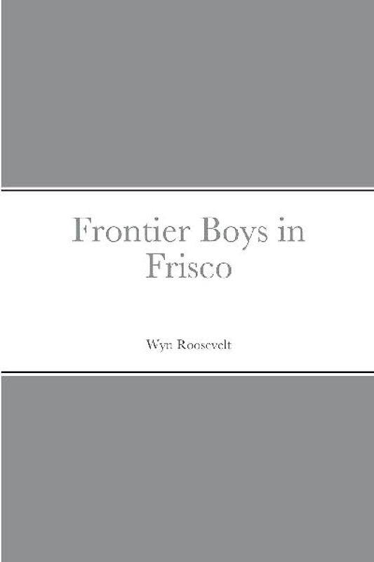 Frontier Boys in Frisco