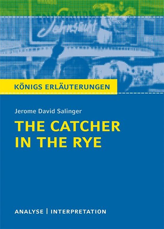The Catcher in the Rye - Der Fänger im Roggen von Jerome David Salinger.