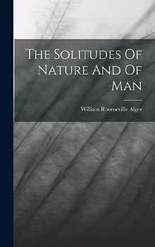 The Solitudes Of Nature And Of Man